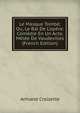 Le Masque Tomb?; Ou, Le Bal De L'op?ra: Com?die En Un Acte, M?l?e De Vaudevilles (French Edition), Armand Croizette 