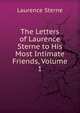 The Letters of Laurence Sterne to His Most Intimate Friends, Volume 1, Laurence Sterne 