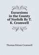 Excursions in the County of Norfolk By T.K. Cromwell., Thomas Kitson Cromwell 
