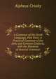 A Grammar of the Greek Language, Part First: A Practical Grammar of the Attic and Common Dialects, with the Elements of General Grammar, Alpheus Crosby 
