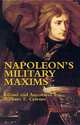 Napoleon's Military Maxims, Napoleon Bonaparte, William E. Cairnes, George C. D'Aguilar 