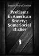 Problems in American Society: Some Social Studies, Joseph Henry Crooker 