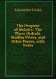 The Progress of Idolatry: The Three Ordeals.Studley Priory, and Other Poems, with Notes, Alexander Croke 
