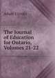 The Journal of Education for Ontario, Volumes 21-22, Adam Crooks 