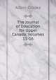The Journal of Education for Upper Canada, Volumes 15-16, Adam Crooks 
