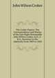 The Croker Papers: The Correspondence and Diaries of the Late Right Honourable John Wilson Croker, Ll.D., F.R.S., Secretary to the Admiralty from 1809 to 1830, John Wilson Croker 