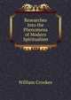 Researches Into the Phenomena of Modern Spiritualism, William Crookes 
