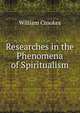 Researches in the Phenomena of Spiritualism, William Crookes 