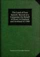The Land of Free Speech: Record of a Campaign On Behalf of Peace in England and Scotland in 1900, Samuel Cron Cronwright-Schreiner 