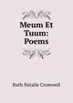 Meum Et Tuum: Poems, Ruth Natalie Cromwell 