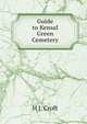 Guide to Kensal Green Cemetery, H J. Croft 