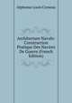 Architecture Navale: Construction Pratique Des Navires De Guerre (French Edition), Alphonse Louis Croneau 