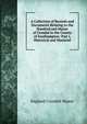 A Collection of Records and Documents Relating to the Hundred and Manor of Crondal in the County of Southampton: Part I, Historical and Manorial, England Crondall Manor 