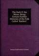 The Dark O' the Moon: Being Certain Further Histories of the Folk Called "Raiders", Samuel Rutherford Crockett 