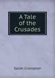 A Tale of the Crusades, Sarah Crompton 