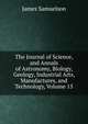 The Journal of Science, and Annals of Astronomy, Biology, Geology, Industrial Arts, Manufactures, and Technology, Volume 15, James Samuelson 