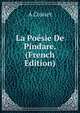 La Poesie De Pindare. (French Edition), A Croiset 