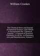 The Chemical News and Journal of Industrial Science; with Which Is Incorporated the "Chemical Gazette.": A Journal of Practical Chemistry in All Its . to Pharmacy, Arts and Manufactures, Volume 5, William Crookes 
