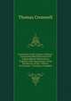 Excursions in the County of Surrey: Comprising Brief Historical and Topographical Delineations, Together with Descriptions of the Residences of the . Objects of Curiosity : Forming a Complete, Thomas Cromwell 