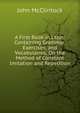 A First Book in Latin: Containing Grammar, Exercises, and Vocabularies, On the Method of Constant Imitation and Repetition, John McClintock 