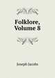 Folklore, Volume 8, Joseph Jacobs 