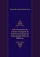 Saint Fran?ois De Xavier: Fran?ois De Xavier En Europe Et Dans L'inde (French Edition), L?onard-Joseph-Marie Cros 