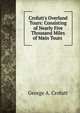 Crofutt's Overland Tours: Consisting of Nearly Five Thousand Miles of Main Tours ., George A. Crofutt 