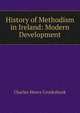 History of Methodism in Ireland: Modern Development, Charles Henry Crookshank 