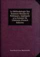 La M?thodologie Des Sciences Morales Et Politiques, Appliqu?e a La Science De L'histoire (French Edition), Jean Pierre Cros-Mayrevieille 