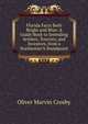 Florida Facts Both Bright and Blue: A Guide Book to Intending Settlers, Tourists, and Investors, from a Northerner'S Standpoint, Oliver Marvin Crosby 