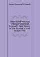 Letters and Writings of James Greenleaf Croswell: Late Master of the Bearley School in New York, James Greenleaf Croswell 