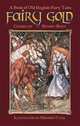 Fairy Gold: Book of Old English Fairy Tales (PB), Ernest Rhys 