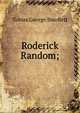 Roderick Random;, Smollett, Tobias George, 1721-1771 