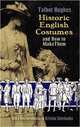 Historic English Costumes and How to Make Them, Talbot Hughes, Kristina Seleshanko 