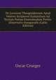 De Locorum Theognideorum Apud Veteres Scriptores Exstantium Ad Textum Poetae Emendandum Pretio: Dissertatio Inauguralis (Latin Edition), Oscar Crueger 