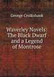 Waverley Novels: The Black Dwarf and a Legend of Montrose, Cruikshank, George, 1792-1878 