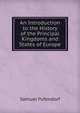 An Introduction to the History of the Principal Kingdoms and States of Europe, Samuel Pufendorf 