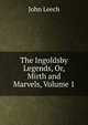 The Ingoldsby Legends, Or, Mirth and Marvels, Volume 1, John Leech 