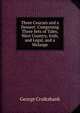 Three Courses and a Dessert: Comprising Three Sets of Tales, West Country, Irish, and Legal, and a Melange, Cruikshank, George, 1792-1878 