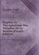 Hygiene Et Therapeutique Des Maladies De La Bouche (French Edition), Ludger Cruet 