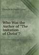 Who Was the Author of "The Imitation of Christ"?, Francis Richard Cruise 