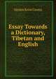 Essay Towards a Dictionary, Tibetan and English, Sandor Krosi Csoma 