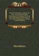 Histoire D'h?rodote: Traduite Du Grec, Avec Des Remarques Historiques Et Critiques, Un Essai Sur La Chronologie D'h?rodote, Et Une Table G?ographique, Volume 7 (French Edition), Herodotus 