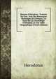 Histoire D'h?rodote,: Traduite Du Grec, Avec Des Remarques Historiques Et Critiques, Un Essai Sur La Chronologie D'h?rodote, Et Une Table G?ographique (French Edition), Herodotus 