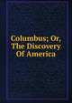 Columbus; Or, The Discovery Of America, 