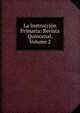 La Instruccion Primaria: Revista Quincenal, Volume 2, 