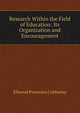 Research Within the Field of Education: Its Organization and Encouragement, Cubberley, Ellwood Patterson 