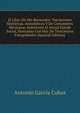 El Libro De Mis Recuerdos: Narraciones Historicas, Anecdoticas Y De Costumbres Mexicanas Anteriores Al Actual Estado Social, Ilustradas Con Mas De Trescientos Fotograbados (Spanish Edition), Antonio Garcia Cubas 