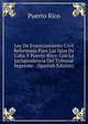 Ley De Enjuiciamiento Civil Reformada Para Las Islas De Cuba Y Puerto-Rico: Con La Jurisprudencia Del Tribunal Supremo . (Spanish Edition), Puerto Rico 