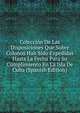Coleccion De Las Disposiciones Que Sobre Colonos Han Sido Expedidas Hasta La Fecha Para Su Cumplimiento En La Isla De Cuba (Spanish Edition), 